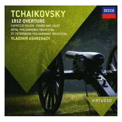 CD Pyotr Ilyich Tchaikovsky: 1812 Overture • Capriccio Italien • Romeo And Juliet