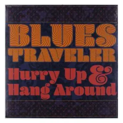 LP Blues Traveler: Hurry Up & Hang Around