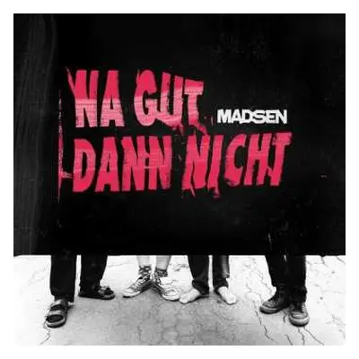 LP Madsen: Na Gut Dann Nicht