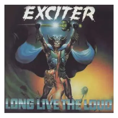 CD Exciter: Long Live The Loud