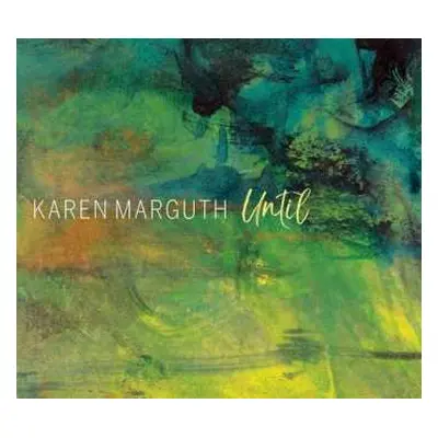 CD Karen Marguth: Until