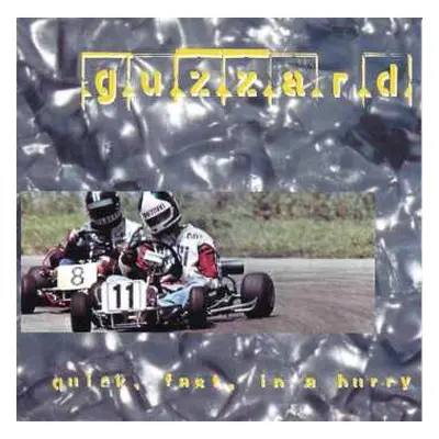 CD Guzzard: Quick, Fast, In A Hurry