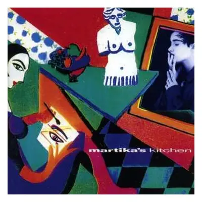 2CD Martika: Martika’s Kitchen (Reheated Edition)