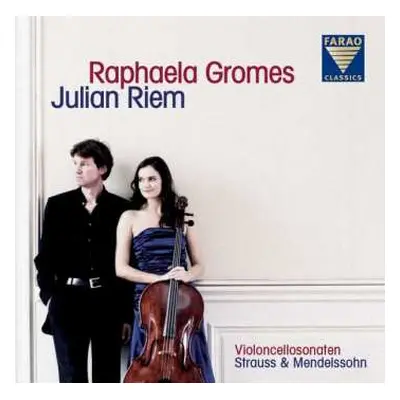 CD Richard Strauss: Raphaela Gromes & Julian Riem - Cellosonaten Von Strauss & Mendelssohn