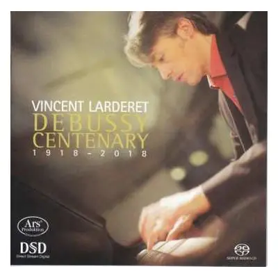 SACD Vincent Larderet: Debussy Centenary: 1918-2018