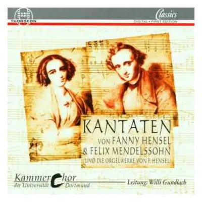 CD Felix Mendelssohn-Bartholdy: Kantaten (Und Die Orgelwerke Von F. Hensel)