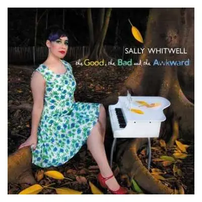 CD Sally Whitwell: The Good, The Bad And The Awkward