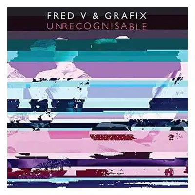 LP Fred V & Grafix: Unrecognisable