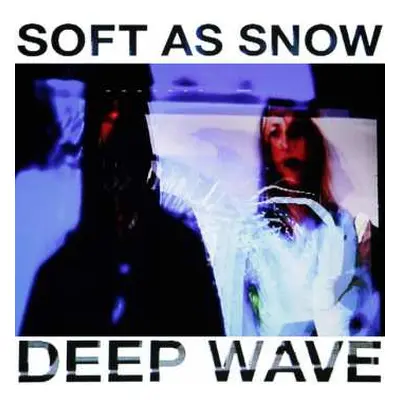 LP Soft As Snow: Deep Wave