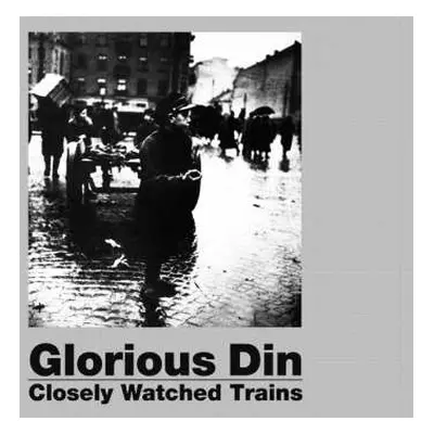 LP Glorious Din: Closely Watched Trains