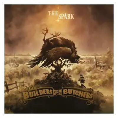 LP The Builders And The Butchers: The Spark