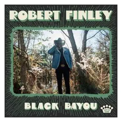 LP Robert Finley: Black Bayou