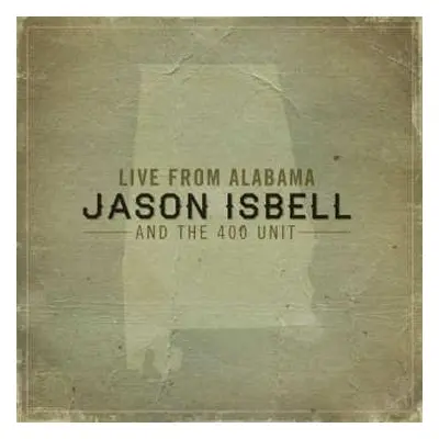 CD Jason Isbell And The 400 Unit: Live From Alabama