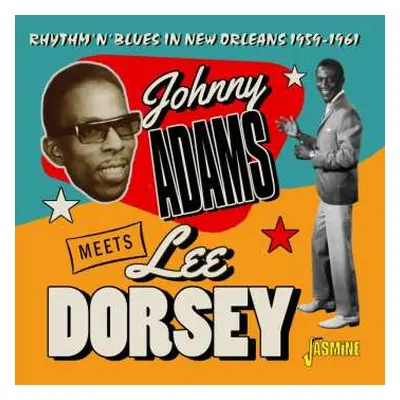 CD Johnny Adams: Johnny Adams Meets Lee Dorsey Rhythm 'N' Blues In New Orleans 1959-1961