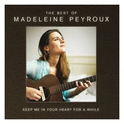 2CD Madeleine Peyroux: Keep Me In Your Heart For A While: The Best Of Madeleine Peyroux