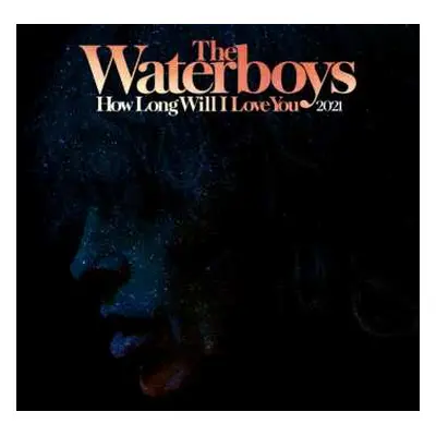 LP The Waterboys: How Long Will I Love You 2021 LTD