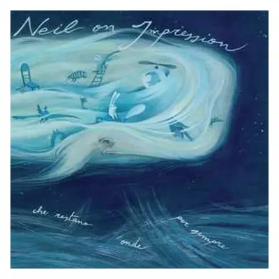 2LP Neil On Impression: L'Oceano Delle Onde Che Restano Onde Per Sempre CLR