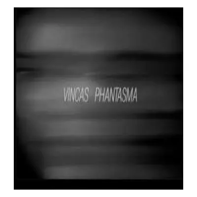 LP Vincas: Phantasma