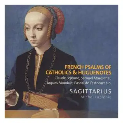 CD Claude Le Jeune: French Psalms Of Catholics & Huguenotes