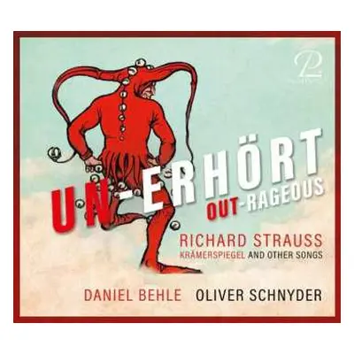 CD Richard Strauss: Un-erhört = Out-rageous (Krämerspiegel And Other Songs) LTD | DLX