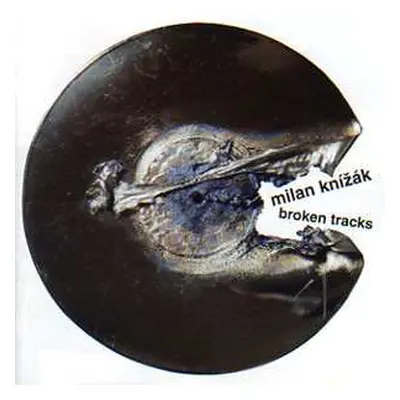 CD Milan Knížák: Broken Tracks