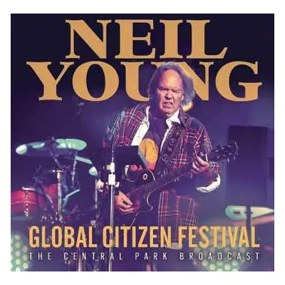 CD Neil Young: Global Citizen Festival