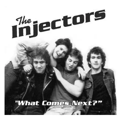 CD The Injectors: "What Comes Next?"