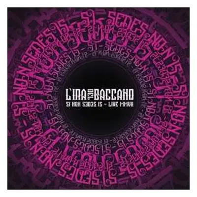 2LP/CD L'ira Del Baccano: Si Non Sedes Is - Live Mmvii