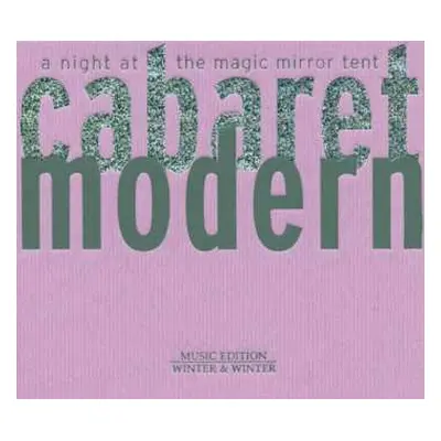 CD Cabaret Modern: A Night At The Magic Mirror Tent