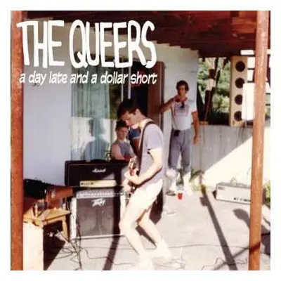 CD The Queers: A Day Late And A Dollar Short