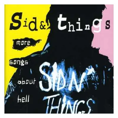 CD Sid & Things: More Songs About Hell