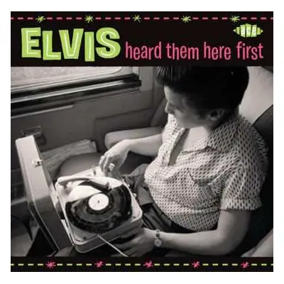 CD Various: Elvis Heard Them Here First