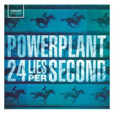 CD Powerplant: 24 Lies Per Second