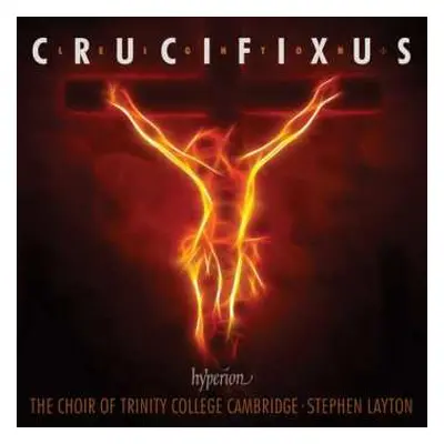 CD Stephen Layton: Crucifixus Pro Nobis And Other Choral Works