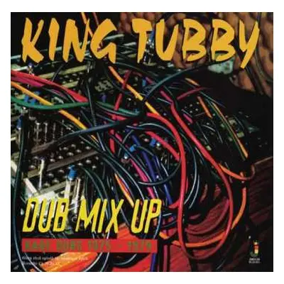 LP King Tubby: Dub Mix Up - Rare Dubs 1975 - 1979