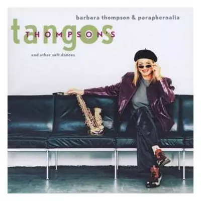 CD Barbara Thompson's Paraphernalia: Thompson's Tangos And Other Soft Dances