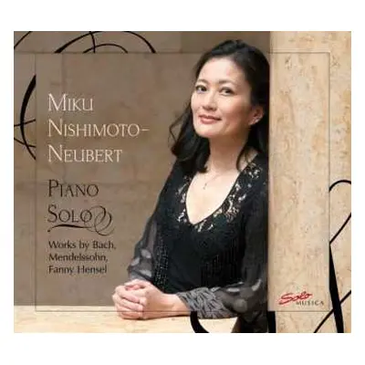 CD Johann Sebastian Bach: Miku Nishimoto-neubert - Bach / Mendelssohn / Hensel