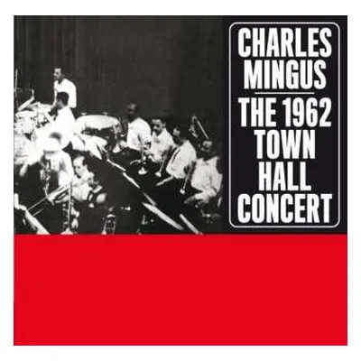 CD Charles Mingus: The 1962 Town Hall Concert