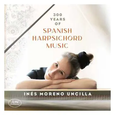 CD Inés Moreno Uncilla: 300 Years Of Spanish Harpsichord Music