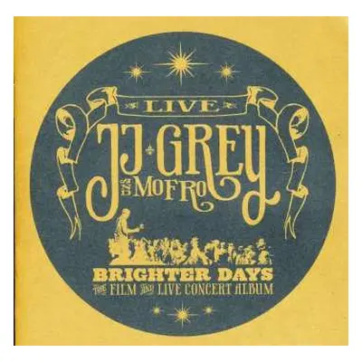 CD/DVD JJ Grey & Mofro: Brighter Days (The Film And Live Concert Album)