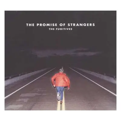 CD The Fugitives: The Promise Of Strangers