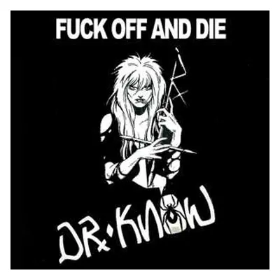 LP Dr. Know: Fuck Off And Die