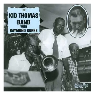 CD The Kid Thomas Band: The Kid Thomas Band With Raymond Burke