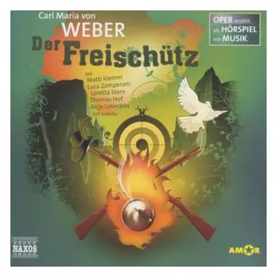 CD Carl Maria von Weber: Oper Erzählt Als Hörspiel Mit Musik - Weber: Der Freischütz