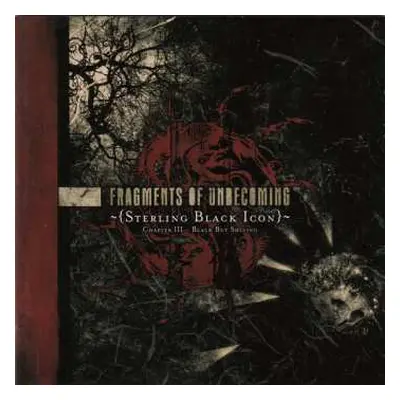 CD Fragments Of Unbecoming: ~{Sterling Black Icon}~ Chapter III – Black But Shining