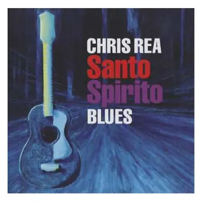 CD Chris Rea: Santo Spirito Blues