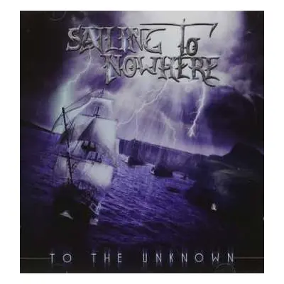 CD Sailing To Nowhere: To The Unknown