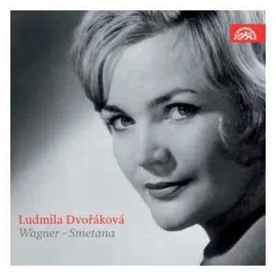 CD Bedřich Smetana: Ludmila Dvoráková Wagner - Smetana