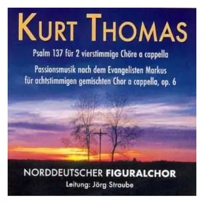 CD Kurt Thomas: Passionsmusik Op.6