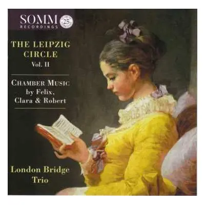 CD London Bridge Trio: The Leipzig Circle: Chamber Music By Felix, Clara & Robert, Vol. II